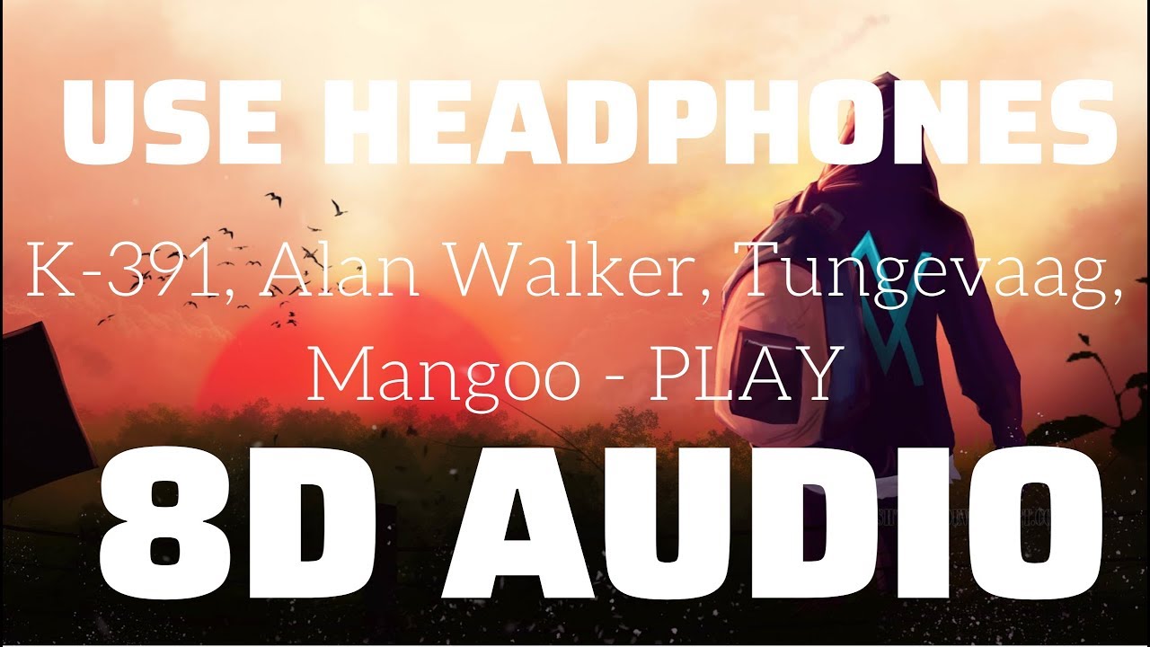 K-391, Alan Walker, Tungevaag, Mangoo - PLAY (8D USE HEADPHONES)🎧