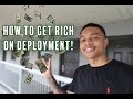 HOW TO GET RICH ON NAVY DEPLOYMENT! *EXTRA MONEY*