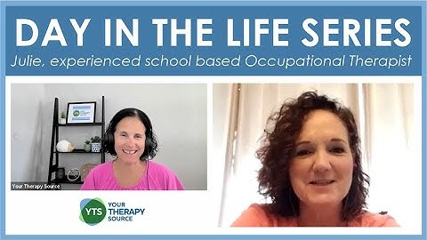 A Day in the Life Video Series - Occupational Therapist Interview
