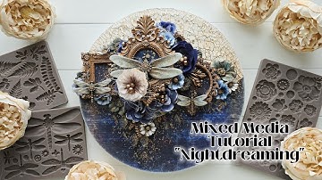 NIGHTDREAMING - Mixed Media Tutorial - For Prima Marketing Inc
