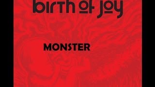 Birth Of Joy - Monster