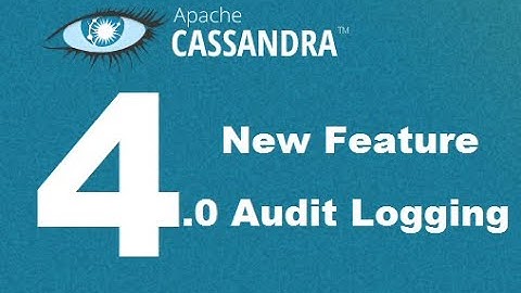 Cassandra4.0 New Feature Audit logging
