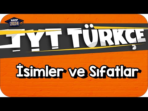 İsimler ve Sıfatlar | TYT Türkçe #KAMP2024