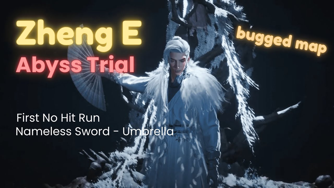 Zheng E No Hit - Abyss Trial【WhereWindsMeet】