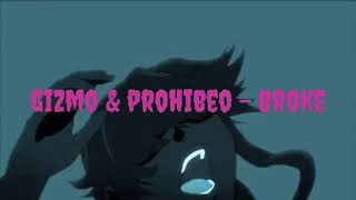 Gizmo & prohibeo - broke
