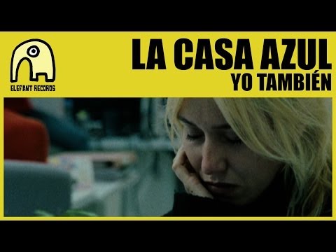LA CASA AZUL - Yo tambin (tema principal de la pelcula Yo, tambin)