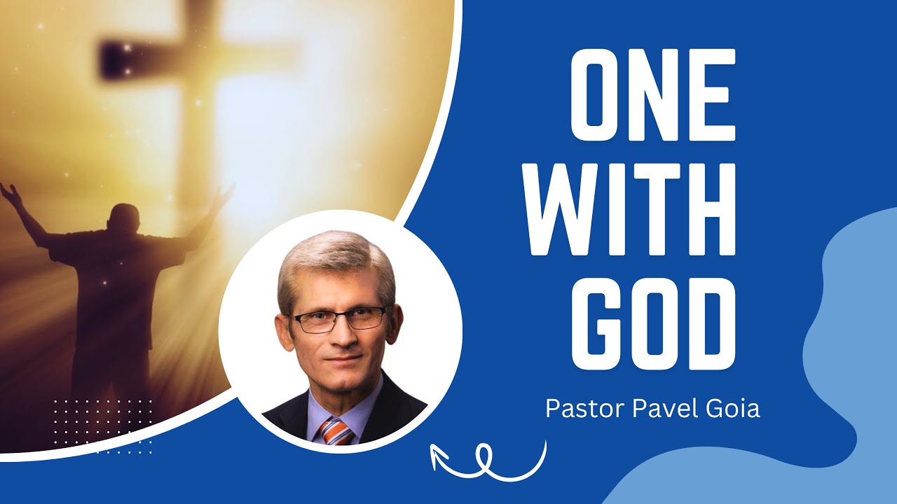 One with God | Pastor Pavel Goia