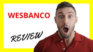 🔥 WesBanco Review: A Reliable Regional Bank with Strong Customer Support