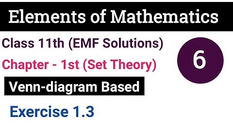 Elements of Mathematics Class 11 Ex 1.3 Complete || Venn Diagrams