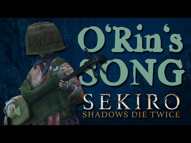 O'Rin's Song (SEKIRO) class=