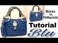 Tutorial borsa in fettuccia blu crochet bag