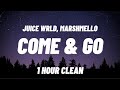 Juice WRLD, Marshmello - Come & Go [1 HOUR CLEAN]
