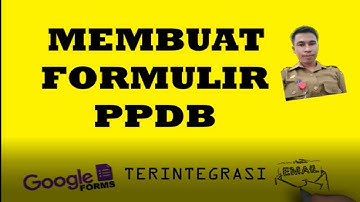 CARA MEMBUAT FORMULIR PPDB DI GOOGLE FORM TERINTEGRASI EMAIL