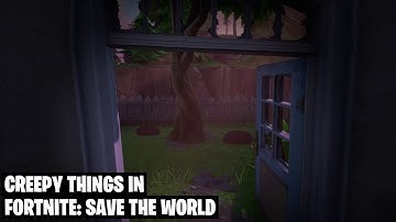Creepy Things in Fortnite: Save the World [Vol. I]