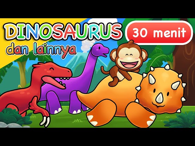 Lagu Anak | Dinosaurus dan Lainnya | 30 Menit class=