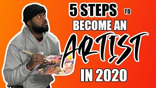 HOW TO BECOME AN ARTIST IN 2020