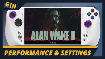 Alan Wake 2 - ROG Ally Gameplay Performance & GeForce NOW