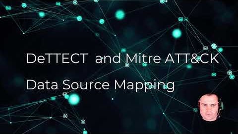 Mitre ATT&CK and the DeTTECT Tool