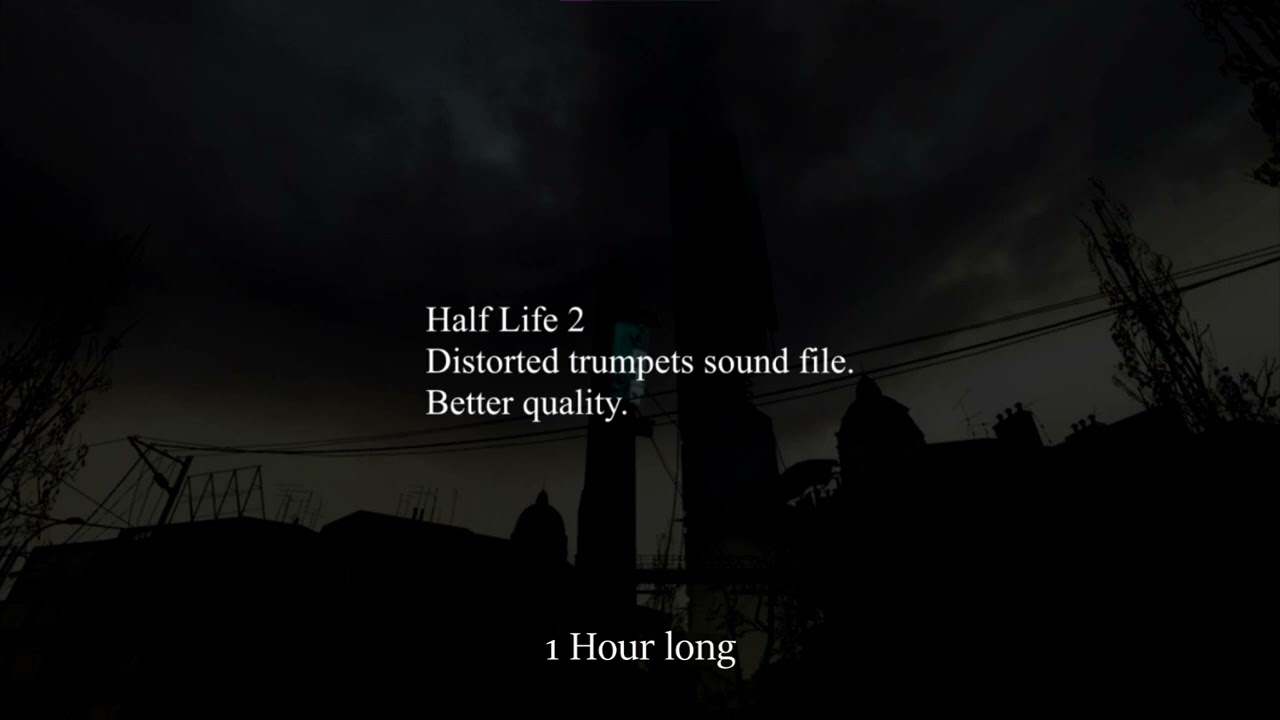 Half Life 2 Distorted Trumpets Remastered Better Quality 1 Hour Long