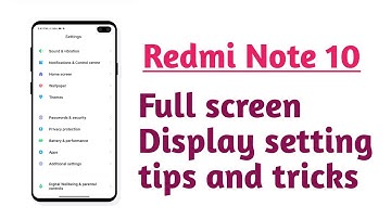 Redmi Note 10 , full screen Display setting tips and tricks