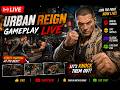 🔥 Urban Reign Gameplay LIVE 🔥