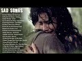 Broken Heart Sad Songs - Sad Songs Make You Cry - Best English Sad Songs Ever! Mp3 Song