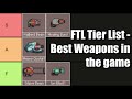 FTL: Faster Than Light - EVERY WEAPON TIER LIST - Most Overpowered Weapons in the Game?