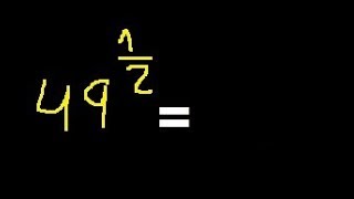 49 raised to the 1/2 power. 49 to the 1/2 power with procedure. number with exponent FRACTION