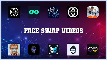 Best 10 Face Swap Videos Android Apps