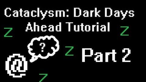 Cataclysm: Dark Days Ahead (0.7) Tutorial Part 2 - Movement controls and in game menus.