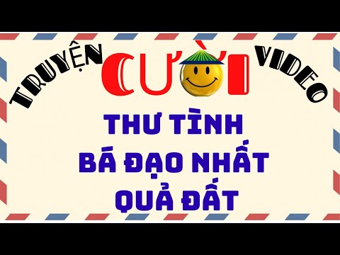 Video THƯ TÌNH BÁ ĐẠO NHẤT QUẢ ĐẤT | SERIES TRUYỆN CƯỜI NGẮN... - youtube