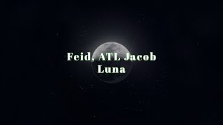 Feid, ATL Jacob - Luna (Traduction)