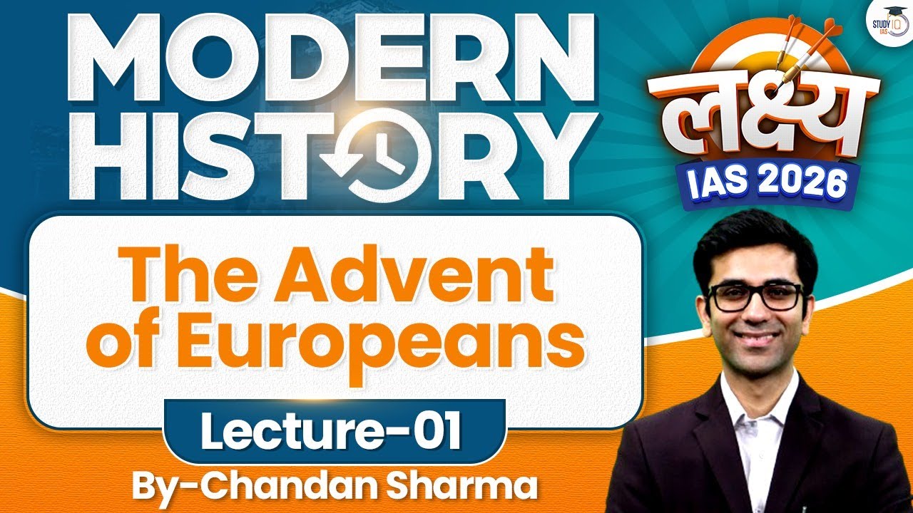 The Advent of Europeans | Lec 01 | Modern History | Lakshya IAS 2026