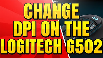 How to Change DPI on the Logitech G502 Mouse