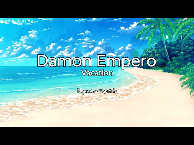 Damon Empero ( Vacation ) MMsub//Lyrics class=