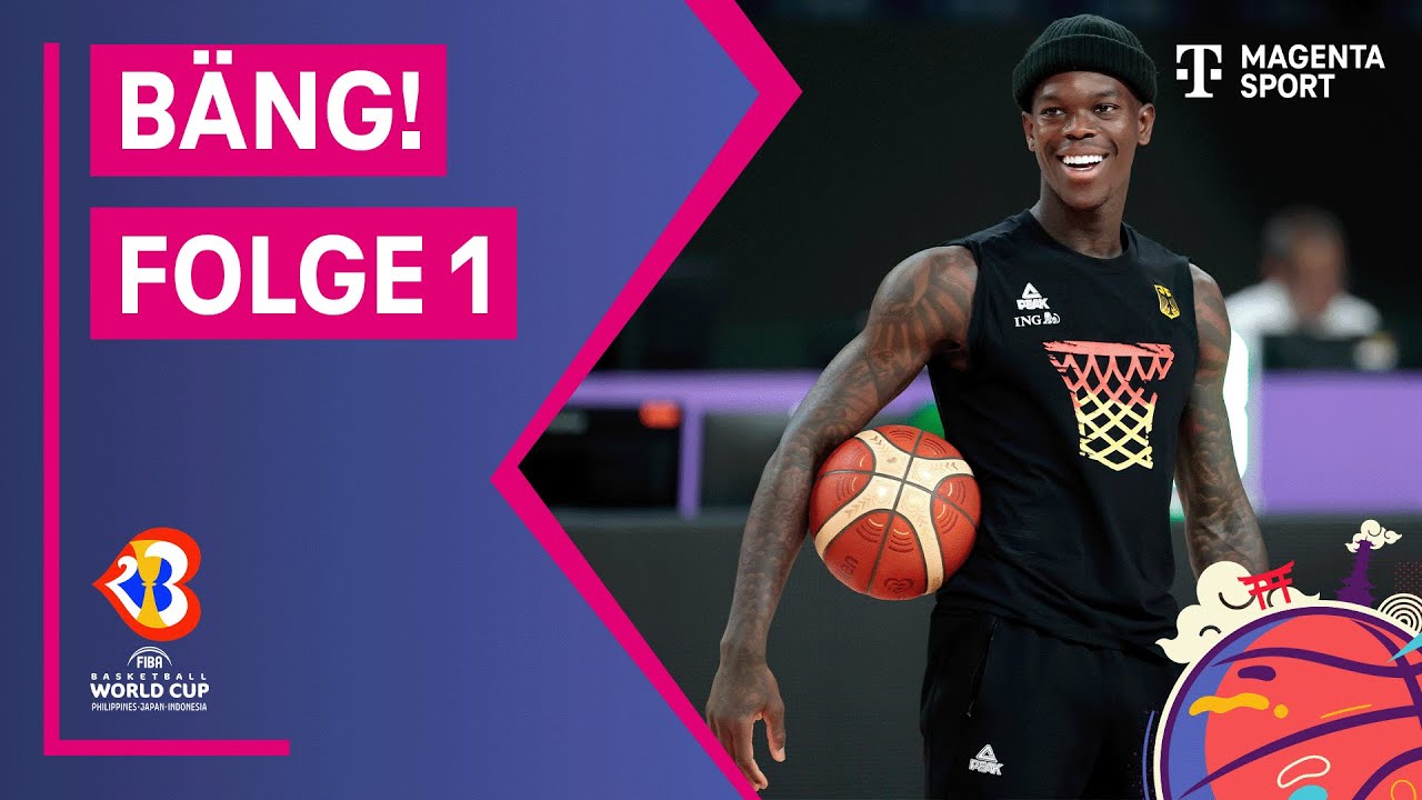 BÄNG! - Folge 1 FIBA Basketball-WM 2023 MAGENTA SPORT