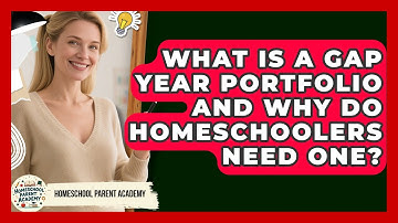 What Is A Gap Year Portfolio And Why Do Homeschoolers Need One? - Homeschool Parent Academy