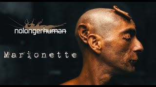 nolongerhuman – Marionette (Official Music Video) (RED BAND WARNING)