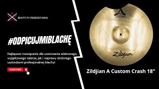 #ODPICUJMIBLACHĘ - Zildjian A Custom Crash 18” | TEST BEATIT