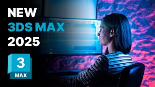 What's New in 3ds Max 2025