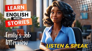 Emily's Job Interview | Learn English with stories | Daily English listening and speaking practice
