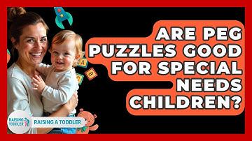 Are Peg Puzzles Good For Special Needs Children? - Raising A Toddler