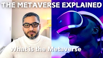 The Metaverse Explained : How it will Change our Future