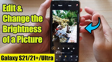 Galaxy S21/Ultra/Plus: How to Edit & Change the Brightness of a Picture