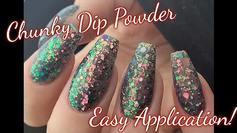 HOW TO: Chunky Glitter Dip Powder Application ~ Fu...