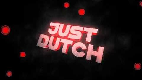 ● Just Dutch ✘ Intro ✘ #136 ✘ [1080P] ●