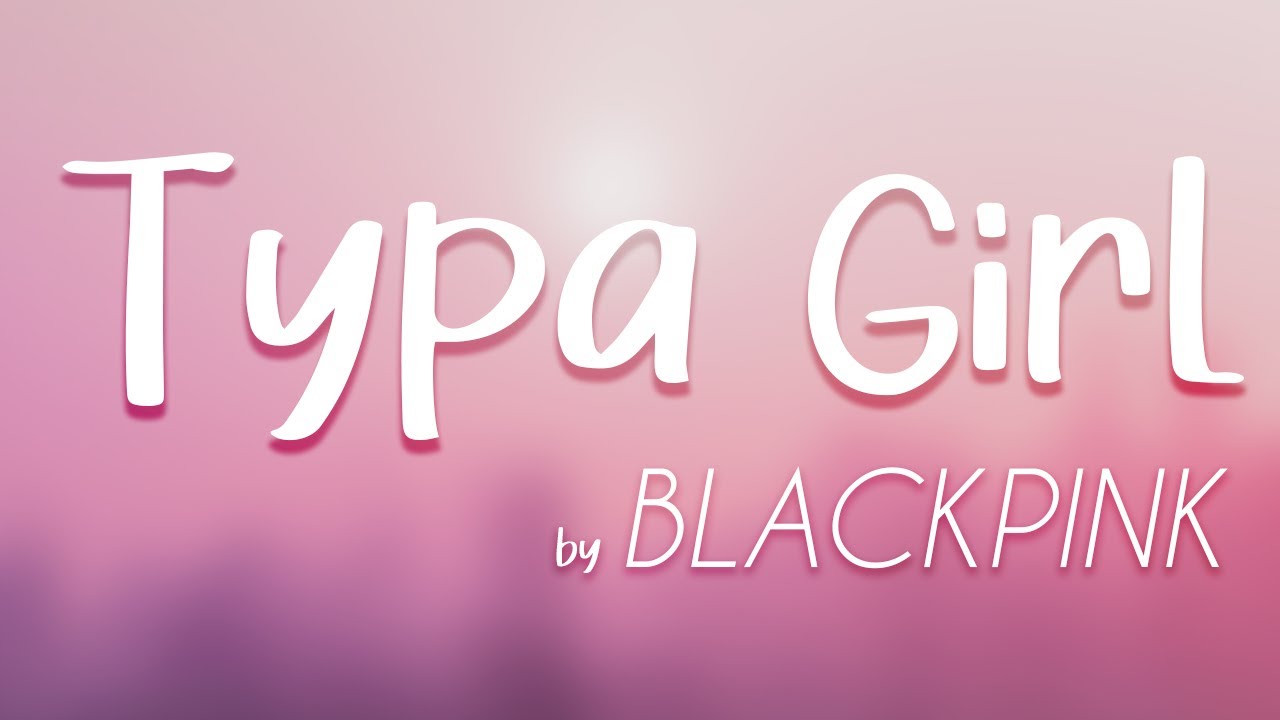 Typa Girl BLACKPINK LYRICS YouTube blackpink-typa-girl-lyrics-video-youtube