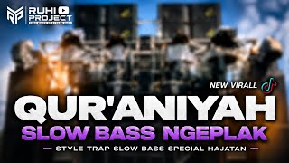 DJ QUR'ANIYAH SHOLAWAT – SLOW NGEPLAK BASS | TRAP STYLE SLOW BASS SPECIAL CELEBRATION 🔥