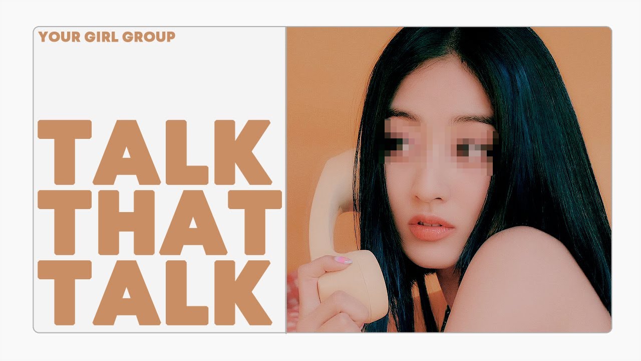 [ your girl group // 당신의 걸그룹 ] twice - talk that talk // ( 7 members )