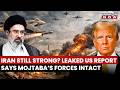 Trump Claim Challenged? US Leaked Report Says Iran Military Still Strong Under Mojtaba Khamenei